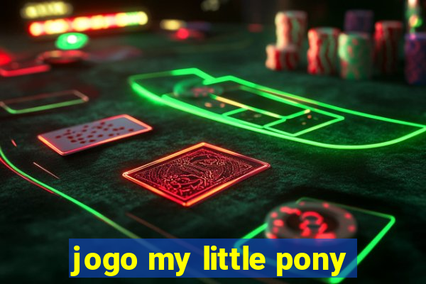 jogo my little pony